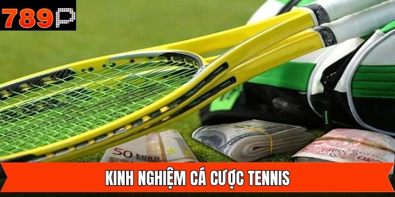 Chiến thuật chơi cá cược bộ môn Tennis thắng lớn